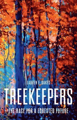 Treekeepers: The Race for a Forested Future 1