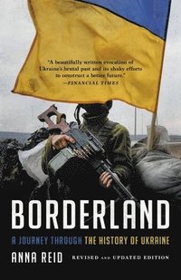 bokomslag Borderland : A Journey Through the History of Ukraine