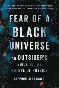 bokomslag Fear of a Black Universe: An Outsider's Guide to the Future of Physics