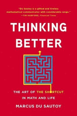 Marcus Du Sautoy - Thinking Better: The Art of the Shortcut in Math and Life, Häftad
