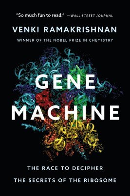 Gene Machine: The Race to Decipher the Secrets of the Ribosome 1