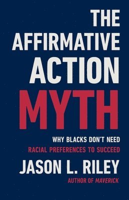 The Affirmative Action Myth 1