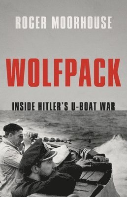 Wolfpack: Inside Hitler's U-Boat War 1