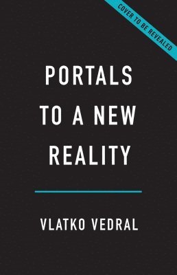 Vlatko Vedral, PH D Vedral, Vlatko - Portals to a New Reality, Inbunden