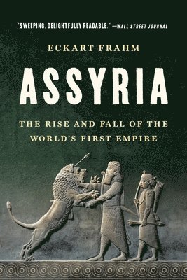 bokomslag Assyria: The Rise and Fall of the World's First Empire