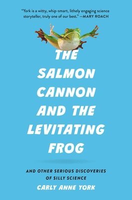 bokomslag The Salmon Cannon and the Levitating Frog