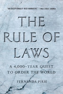 The Rule of Laws: A 4,000-Year Quest to Order the World 1