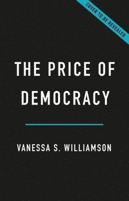 bokomslag The Price of Democracy: The Revolutionary Power of Taxation in American History