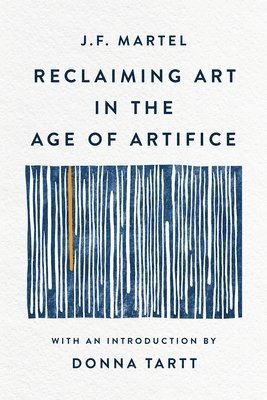 Reclaiming Art in the Age of Artifice 1