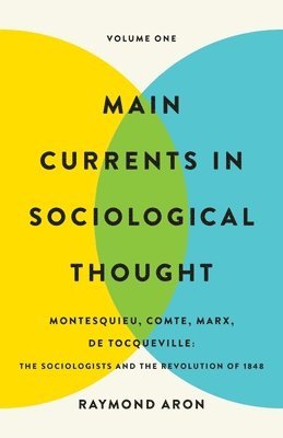 Main Currents in Sociological Thought: Volume One 1