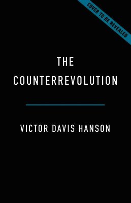 Victor Davis Hanson - The Counterrevolution, Inbunden