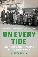 Sean Connolly - On Every Tide: The Making and Remaking of the Irish World, Häftad