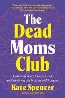 Kate Spencer - The Dead Moms Club, Häftad. Tillgänglighet: Kommande