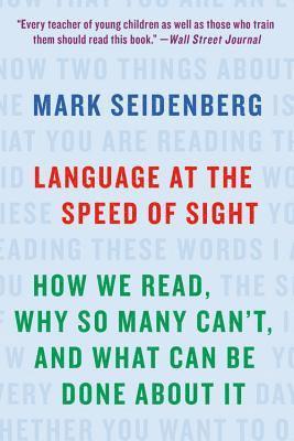 Mark Seidenberg - Language at the Speed of Sight, Häftad