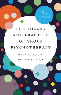 bokomslag The Theory and Practice of Group Psychotherapy (Revised)