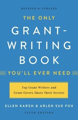 bokomslag The Only Grant-Writing Book You'll Ever Need (Fifth Edition)