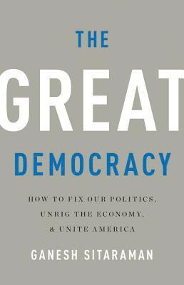 Ganesh Sitaraman - The Great Democracy, Inbunden