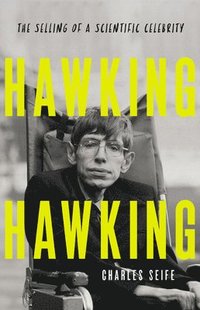 bokomslag Hawking Hawking : The Selling of a Scientific Celebrity
