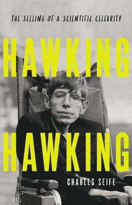 bokomslag Hawking Hawking : The Selling of a Scientific Celebrity
