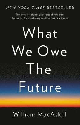 bokomslag What We Owe The Future