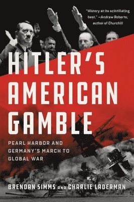 Hitler's American Gamble: Pearl Harbor and Germany's March to Global War 1