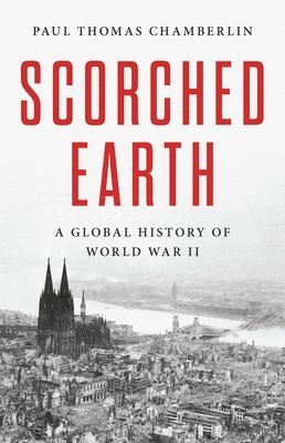 bokomslag Scorched Earth: A Global History of World War II