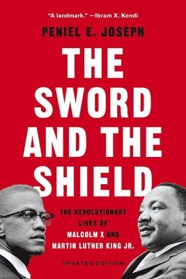 Peniel Joseph - The Sword and the Shield, Häftad