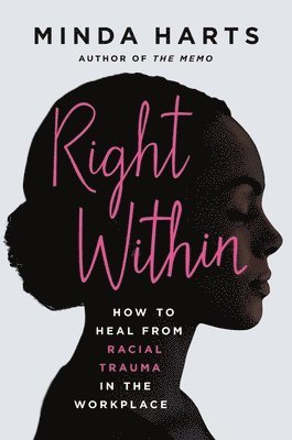 Minda Harts - Harts, M: Right Within, Inbunden