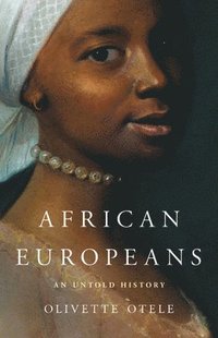 bokomslag African Europeans: An Untold History
