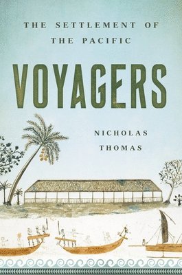 bokomslag Voyagers : The Settlement of the Pacific