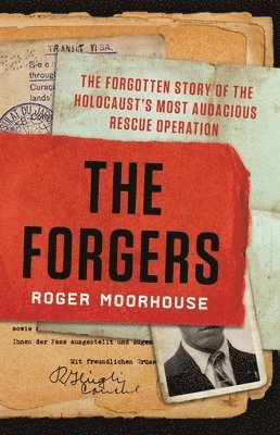 bokomslag The Forgers: The Forgotten Story of the Holocaust's Most Audacious Rescue Operation