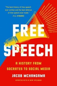 bokomslag Free Speech: A History from Socrates to Social Media