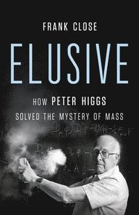 bokomslag Elusive: How Peter Higgs Solved the Mystery of Mass