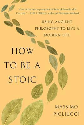 bokomslag How To Be A Stoic