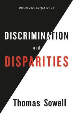 Thomas Sowell - Discrimination and Disparities, Inbunden