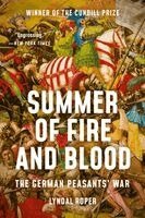 Lyndal Roper - Summer of Fire and Blood: The German Peasants' War, Häftad