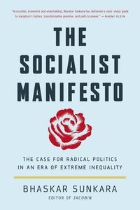 bokomslag The Socialist Manifesto: The Case for Radical Politics in an Era of Extreme Inequality