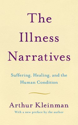 Arthur Kleinman - Illness Narratives, Häftad