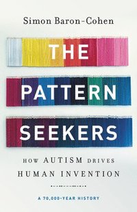 bokomslag Pattern Seekers : How Autism Drives Human Invention