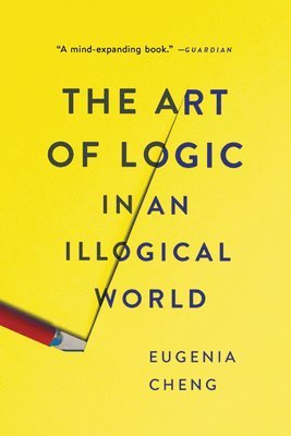 bokomslag The Art of Logic in an Illogical World