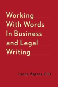 bokomslag Working With Words In Business And Legal Writing