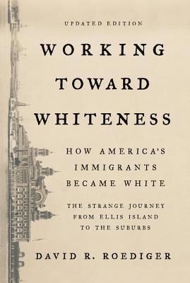 David Roediger, David R. Roediger, David R Roediger - Working Toward Whiteness, Häftad