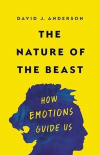 bokomslag The Nature of the Beast: How Emotions Guide Us