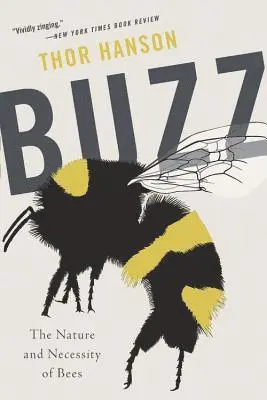 Thor Hanson - Buzz: The Nature and Necessity of Bees, Häftad