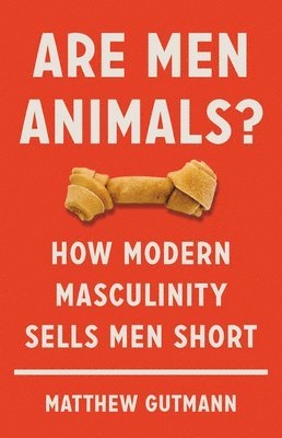 bokomslag Are Men Animals?