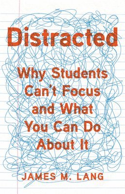 James M. Lang, James M Lang - Distracted, Inbunden