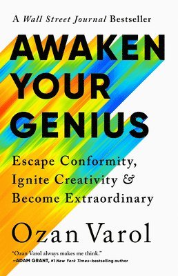 Ozan Varol - Awaken Your Genius: Escape Conformity, Ignite Creativity, and Become Extraordinary, Inbunden