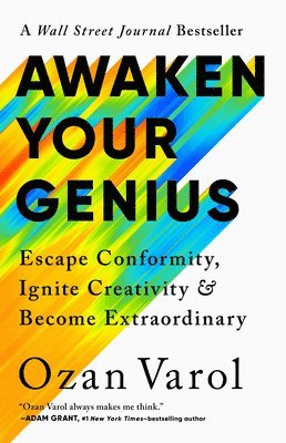 Awaken Your Genius: Escape Conformity, Ignite Creativity, and Become Extraordinary 1