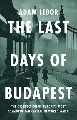 The Last Days of Budapest