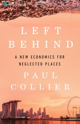 Left Behind: A New Economics for Neglected Places 1